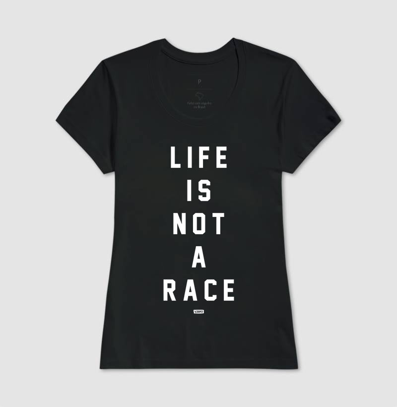 Camiseta Fem. V.Zero - Life is not a Race
