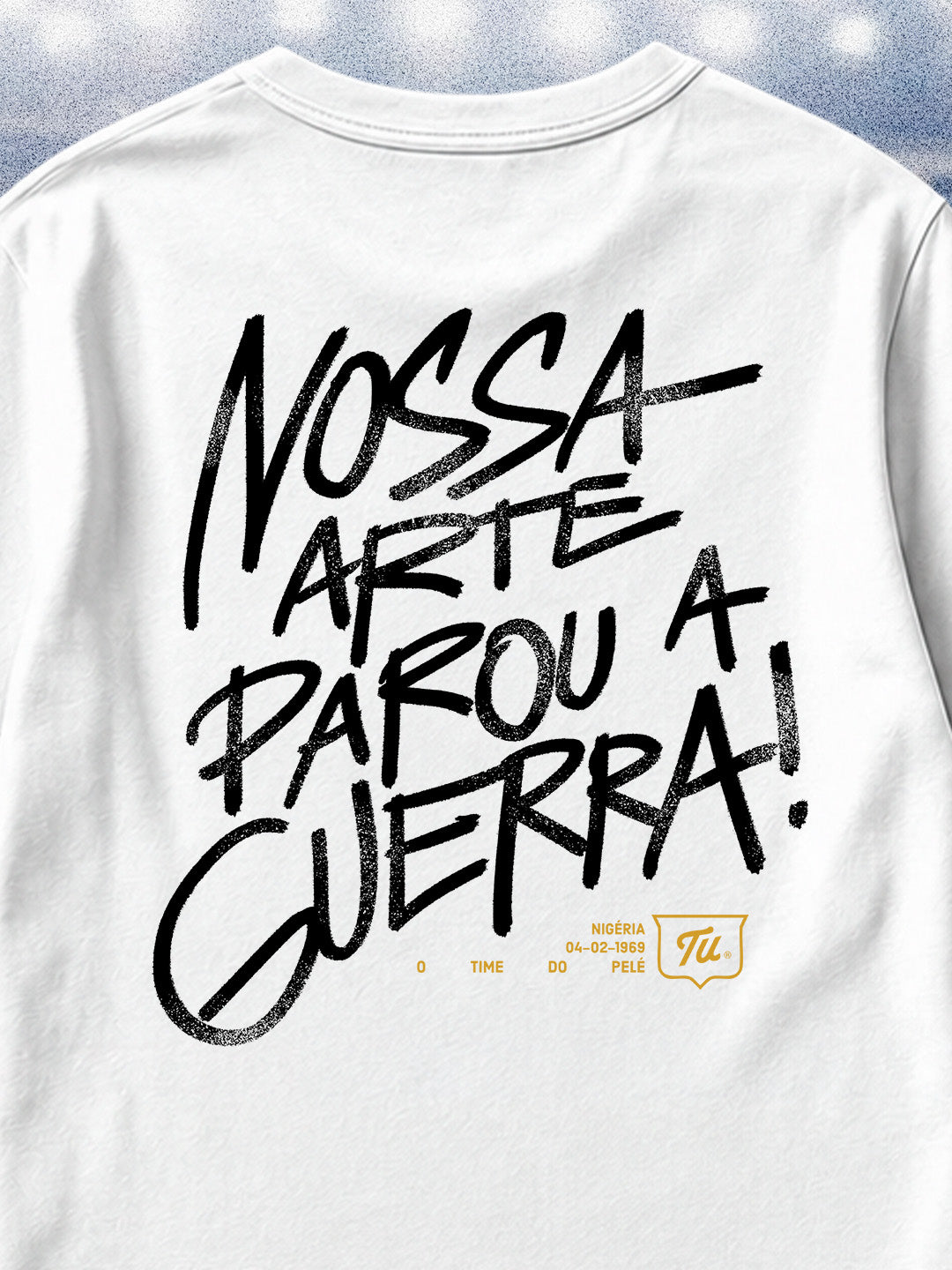 Camiseta Tu - Nossa arte parou a guerra